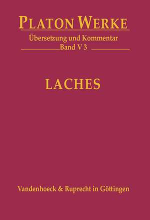 Platon Werke -- Ubersetzung Und Kommentar: Laches de Platon