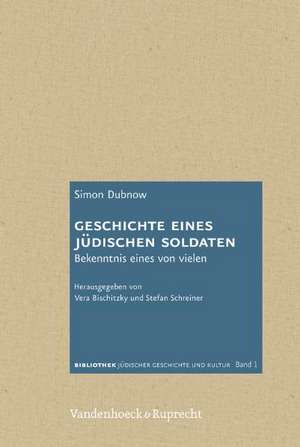 Geschichte Eines Judischen Soldaten: Bekenntnis Eines Von Vielen de Simon Dubnow