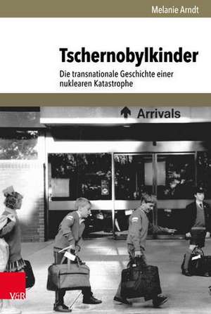 Tschernobylkinder de Melanie Arndt