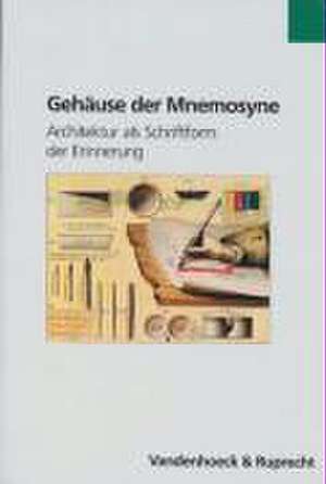 Gehause Der Mnemosyne: Architektur ALS Schriftform Der Erinnerung de Harald Tausch