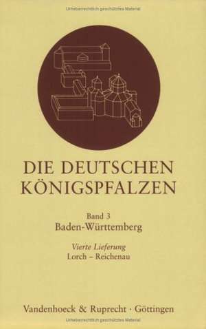 Die Deutschen Konigspfalzen. Lieferung 3,4: Lorch - Reichenau de Helmut Maurer