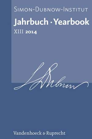 Jahrbuch Des Simon-Dubnow-Instituts / Simon Dubnow Institute Yearbook XIII/2014: Early Modern Culture and Haskalah de Dan Diner