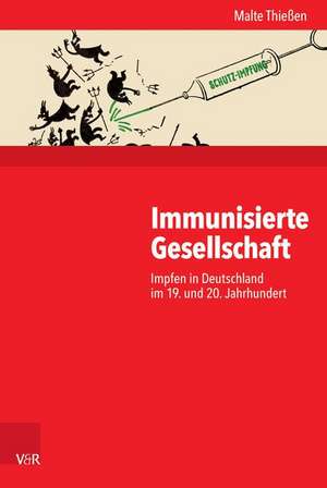 Immunisierte Gesellschaft de Malte Thießen