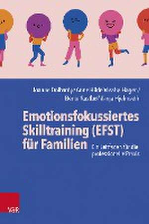 Emotionsfokussiertes Skilltraining (EFST) für Familien de Joanne Dolhanty