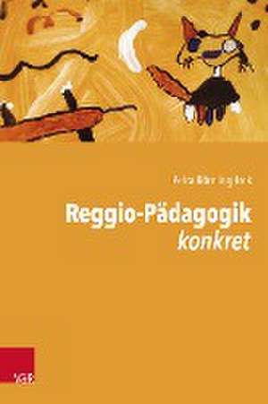 Reggio-Pädagogik konkret de Petra Römling-Irek