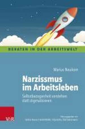 Narzissmus im Arbeitsleben de Marius Neukom