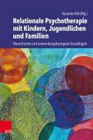 Relationale Psychotherapie mit Kindern, Jugendlichen und Familien de Suzanne Erb