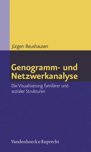 Genogramm- Und Netzwerkanalyse: Die Visualisierung Familiarer Und Sozialer Strukturen de Jürgen Beushausen