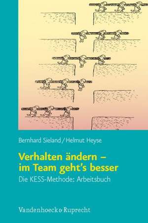 Verhalten Andern - Im Team Geht's Besser: Die Kess-Methode - Arbeitsbuch Fur Kursteilnehmer Und Selbstlerner de Bernhard Sieland