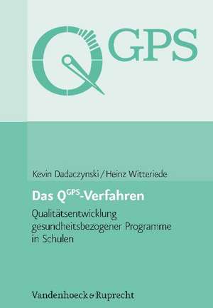 Das Qgps-Verfahren: Qualitatsentwicklung Gesundheitsbezogener Programme in Schulen de Kevin Dadaczynski