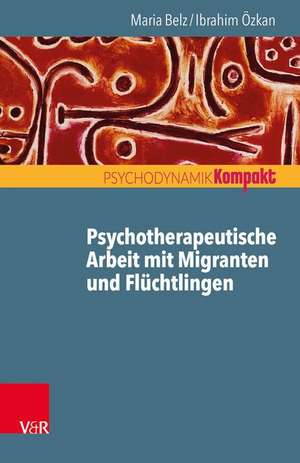 Psychotherapeutische Arbeit Mit Migranten Und Fluchtlingen de Maria Belz