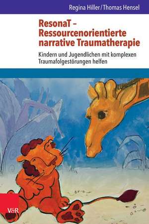 ResonaT - Ressourcenorientierte narrative Traumatherapie de Regina Hiller