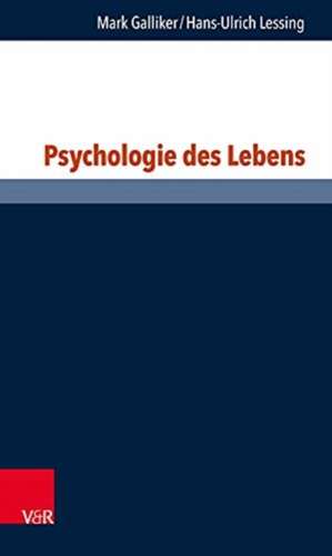 Galliker, M: Psychologie des Lebens de Prof. Dr. Hans-Ulrich Lessing