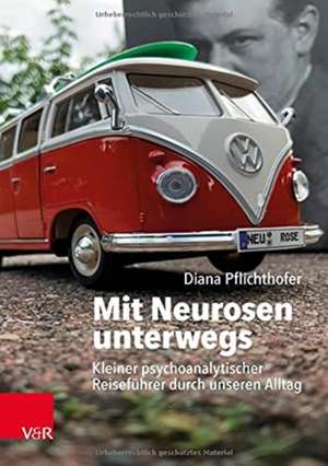 Mit Neurosen unterwegs de Diana Pflichthofer