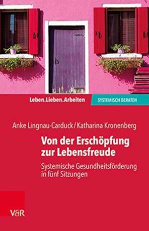 Von der Erschöpfung zur Lebensfreude de Anke Lingnau-Carduck