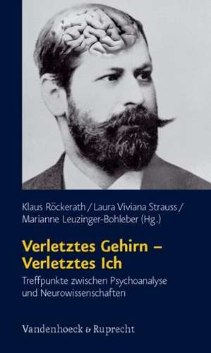 Verletztes Gehirn - Verletztes Ich de Marianne Leuzinger-Bohleber