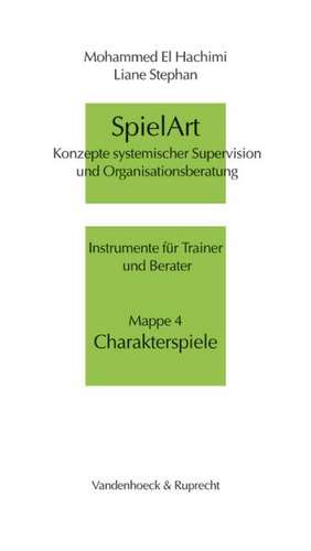 Spielart - Charakterspiele: Konzepte Systemischer Supervision Und Organisationsberatung de Mohammed El Hachimi