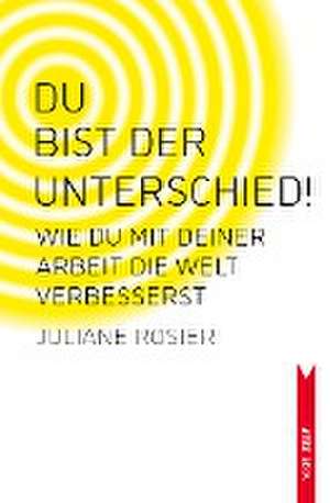 Du bist der Unterschied! de Juliane Rosier