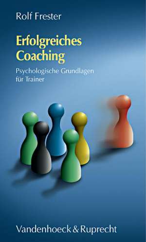 Erfolgreiches Coaching de Rolf Frester