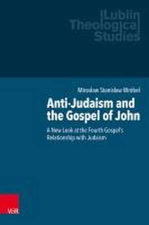 Anti-Judaism and the Gospel of John de Miros¿aw Stanis¿aw Wróbel