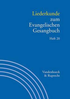 Liederkunde Zum Evangelischen Gesangbuch. Heft 20: Heft 17 de Eva Dolezalová