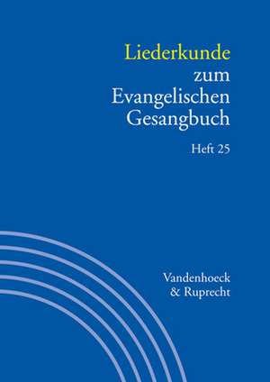 Liederkunde zum Evangelischen Gesangbuch. Heft 25