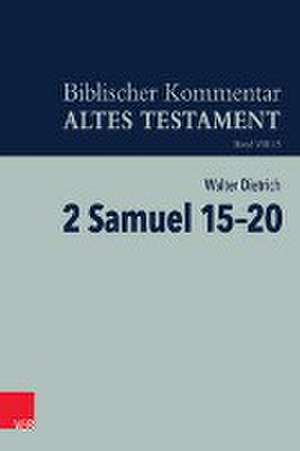 2 Samuel 15-20 de Walter Dietrich