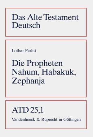 Die Propheten Nahum, Habakuk, Zephanja de Lothar Perlitt