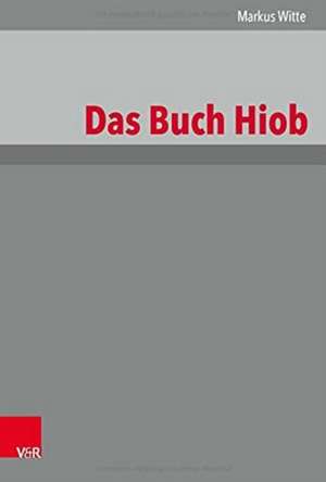 Das Buch Hiob de Markus Witte