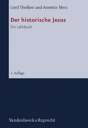 Der Historische Jesus: Ein Lehrbuch de Gerd Theißen