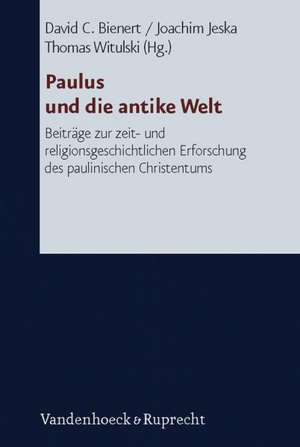 Paulus Und Die Antike Welt: Beitrage Zur Zeit- Und Religionsgeschichtlichen Erforschung Des Paulinischen Christentums de David C. Bienert