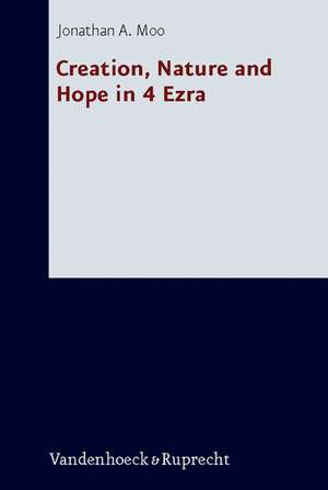 Creation, Nature and Hope in 4 Ezra de Jonathan A. Moo