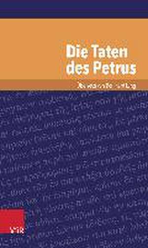 Die Taten Des Petrus: An Introduction to Its Theory, Method, and Practice de Bernhard Lang