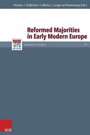 Reformed Majorities in Early Modern Europe de Herman Selderhuis