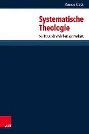 Systematische Theologie: Teil II: Durch Wahrheit zur Freiheit de Konrad Stock