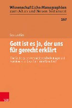 Gott ist es ja, der uns fur gerecht erklart: Eine Studie zu den verschiedenen Bedeutungen und Funktionen der ?????-Termini im Romerbrief de Seo-Jun Kim