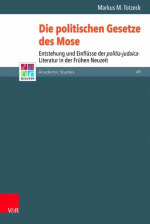 Totzeck, M: Die politischen Gesetze des Mose de Markus M. Totzeck