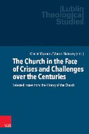 The Church in the Face of Crises and Challenges over the Centuries: Selected Issues from the History of the Church de Marcin Nabozny