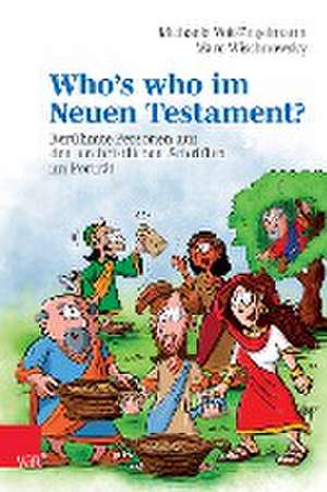 Who's who im Neuen Testament?: Berhmte Personen aus den urchristlichen Schriften im Portrt de Michaela Veit-Engelmann