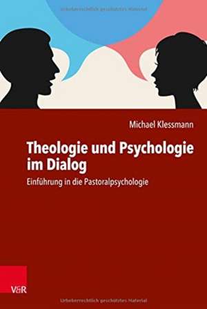 Theologie und Psychologie im Dialog de Michael Klessmann