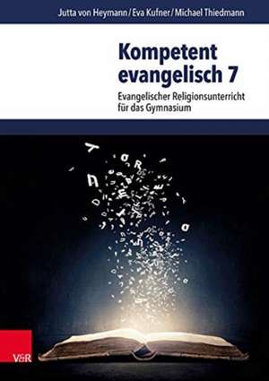 Kompetent evangelisch 7 de Jutta von Heymann