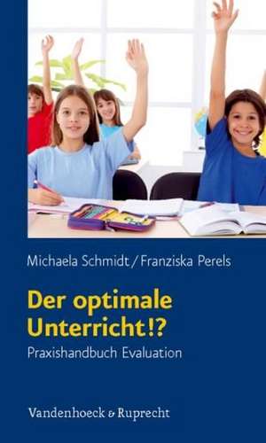 Der Optimale Unterricht!?: Praxishandbuch Evaluation de Franziska Perels