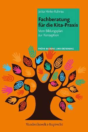 Fachberatung Fur Die Kita-Praxis: Vom Bildungsplan Zur Konzeption de Jutta Hinke-Ruhnau