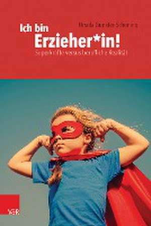 Ich bin Erzieher*in! de Ursula Günster-Schöning