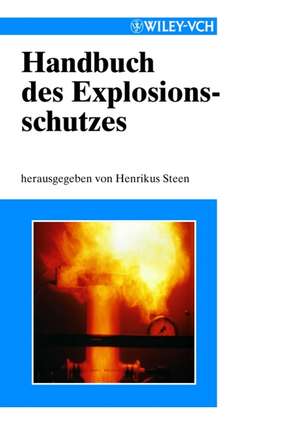 Handbuch des Explosionsschutzes de Henrikus Steen