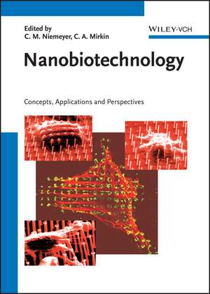 Nanobiotechnology: Concepts, Applications and Perspectives de Christof M. Niemeyer