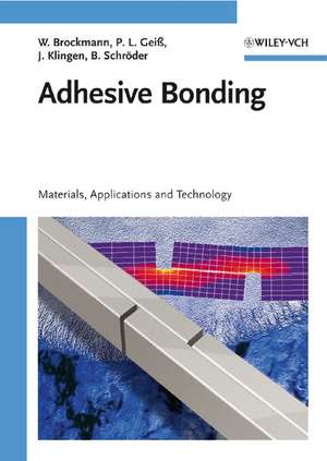 Adhesive Technolgy – Adhesives, Applications and Processes de W Brockmann