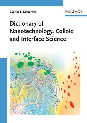 Dictionary of Nanotechnology, Colloid and Interface Science de LL Schramm