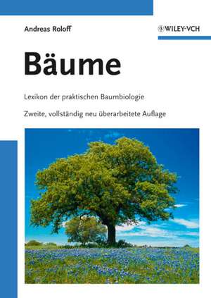 B&auml;ume: Lexikon der praktischen Baumbiologie de Andreas Roloff