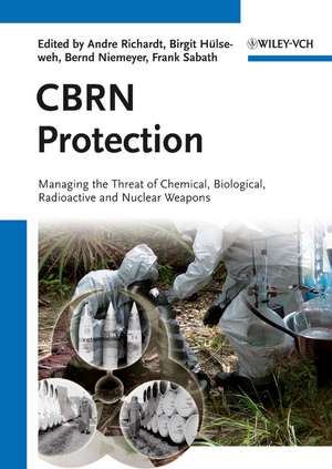 CBRN Protection – Managing the Threat of Chemical, Biological and Radioactive de A Richardt